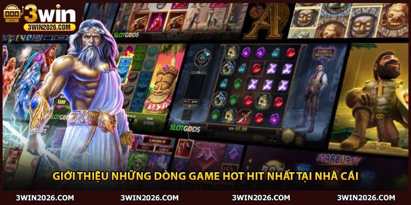 Giới thiệu những dòng game hot hit nhất tại nhà cái